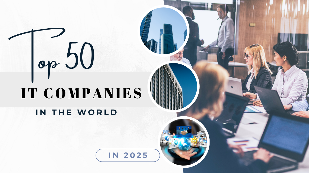 Top 50 IT Companies in the World in 2025