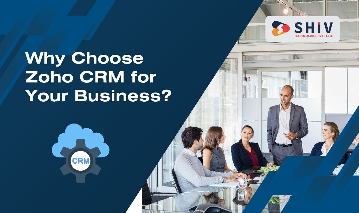 Why Choose Zoho CRM for Your Business?