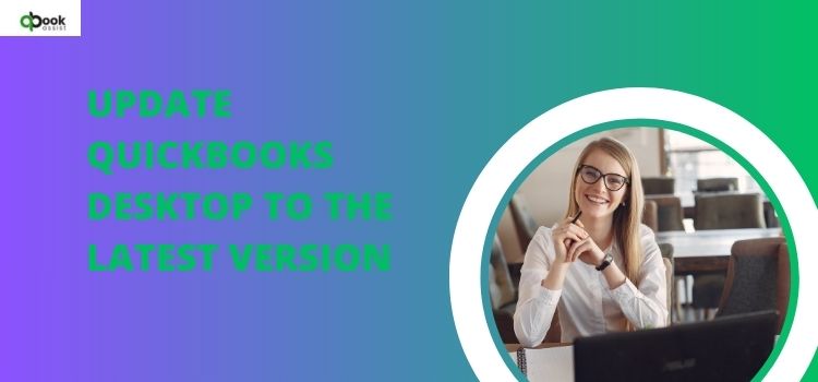 Update QuickBooks Desktop to the Latest Version | Process