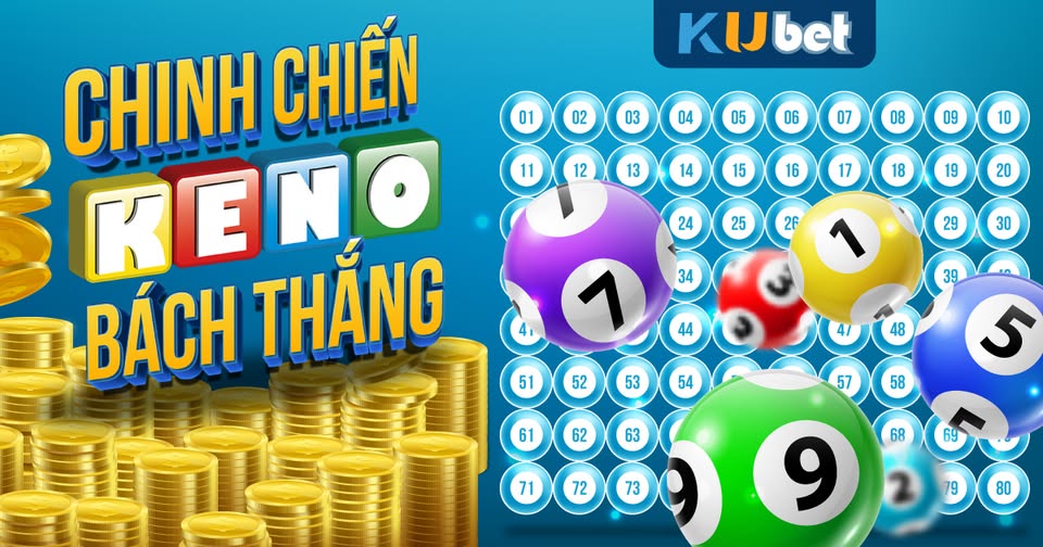 Chinh chiến xổ số Keno Bách Thắng tại KUBET!