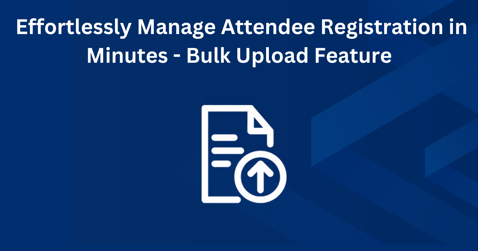 Bulkregister Effortlessly Manage Attendee Registration in Minutes - Bulk Upload