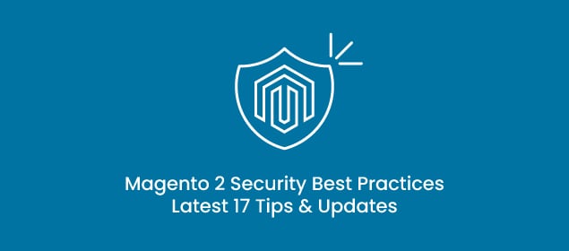 Magento 2 Security Best Practices: Essential Tips