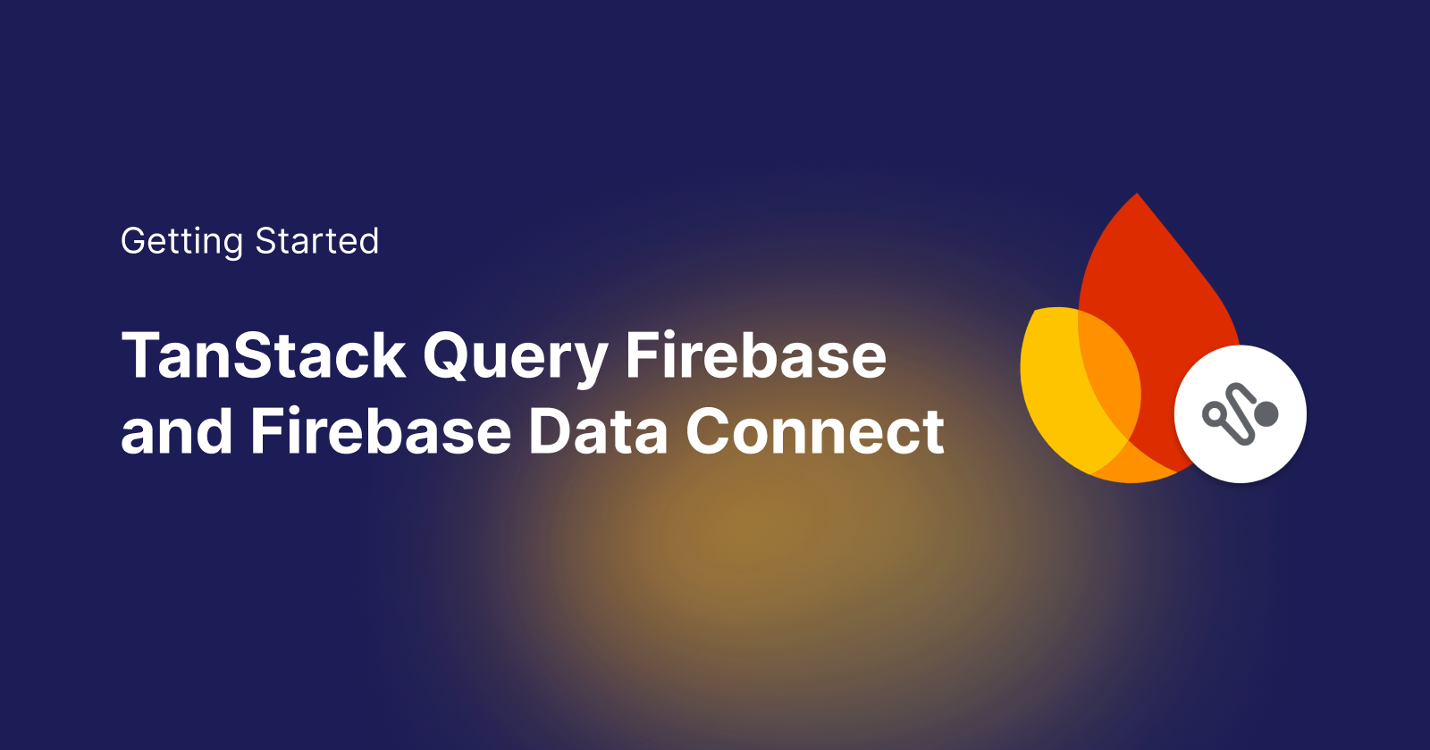 Getting Started With TanStack Query Firebase and Firebase Data Connect
