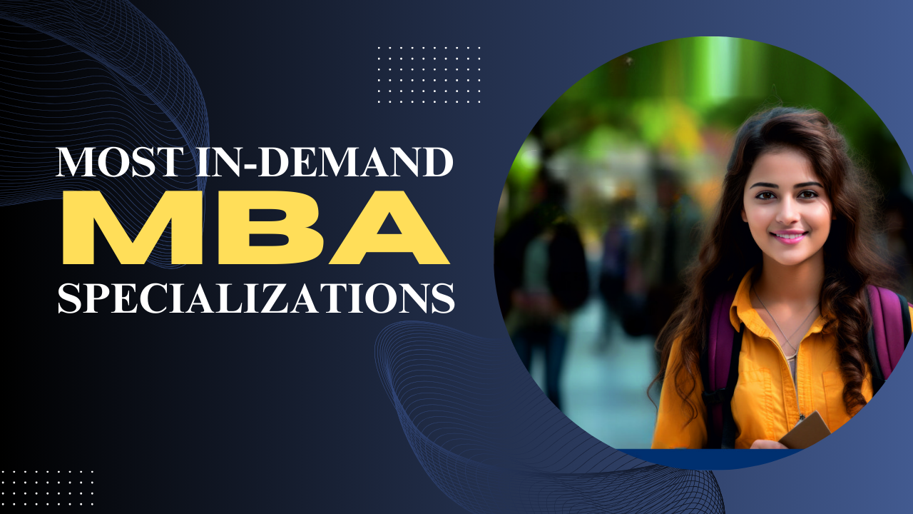 Most In-Demand MBA Specializations