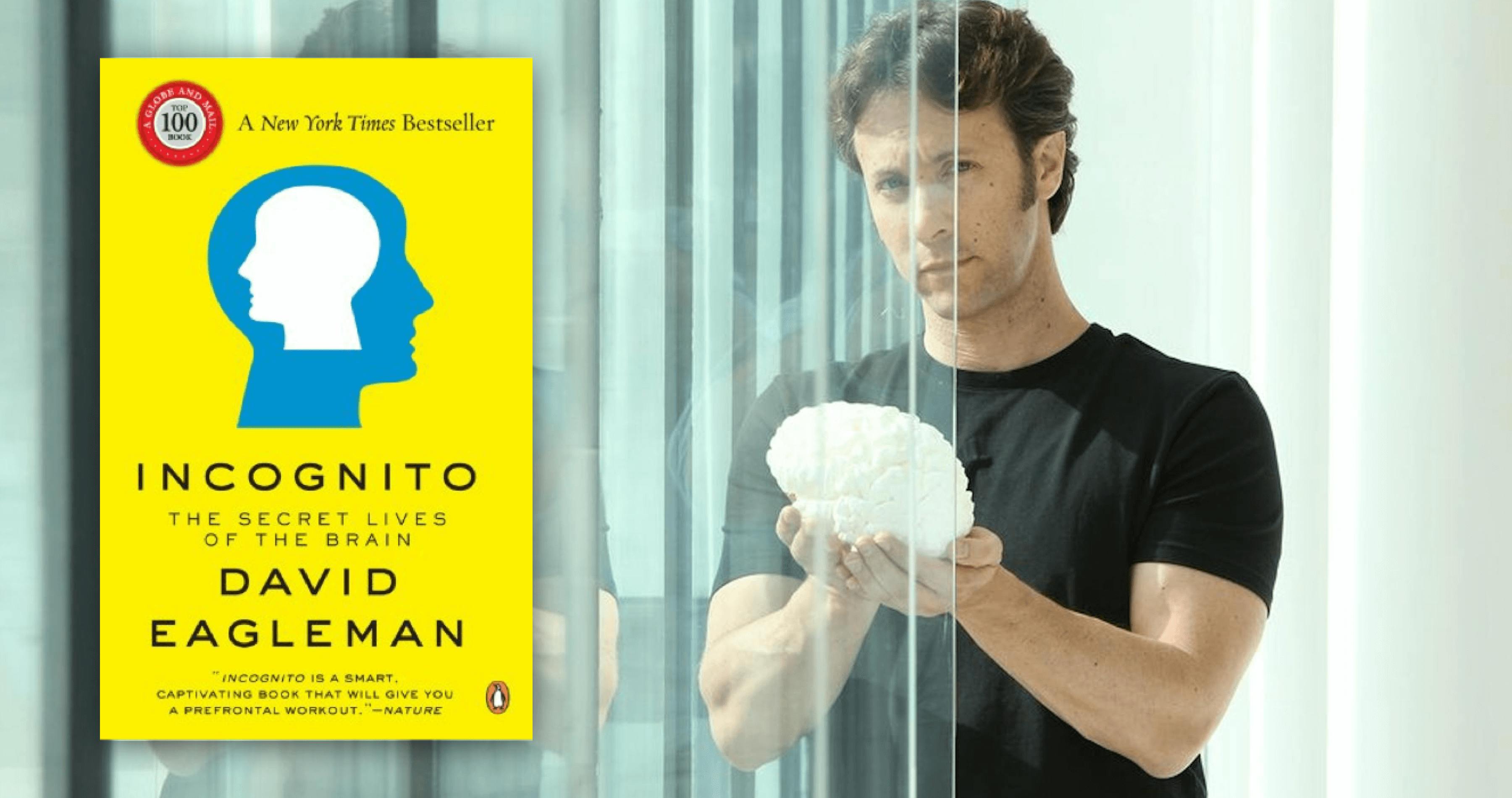 Dr. David Eagleman and his bestseller book "Incognito: The Secret Lives of The Brain"