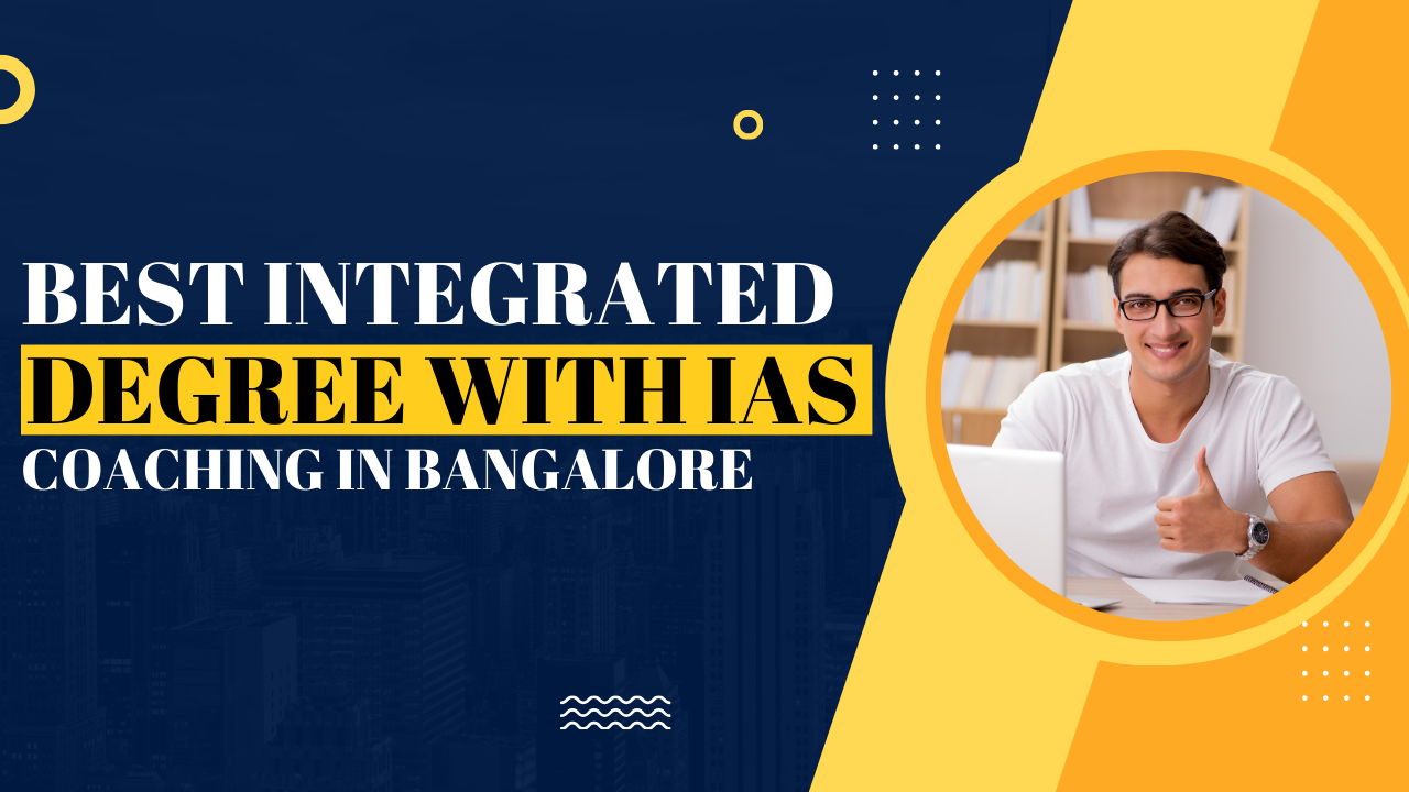 Best Integrated Degree with IAS Coaching in Bangalore