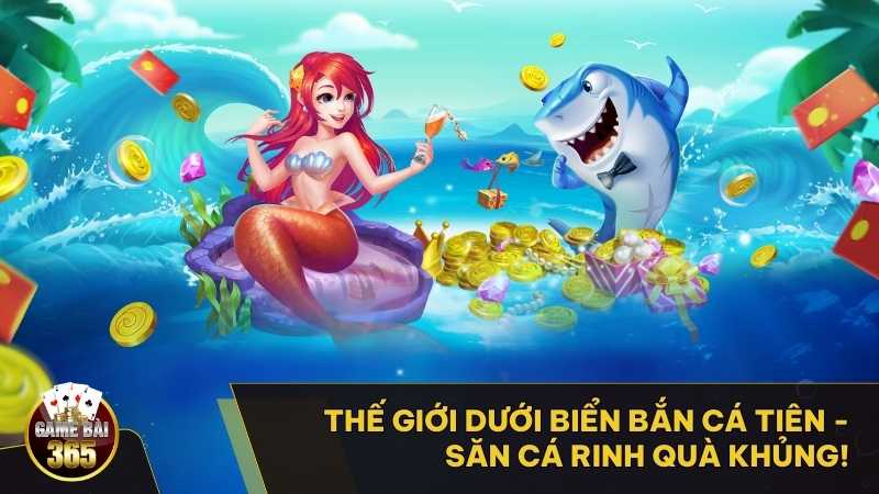 Bắn cá Tiên - Môi trường biển kỳ bí và âm thanh sống động