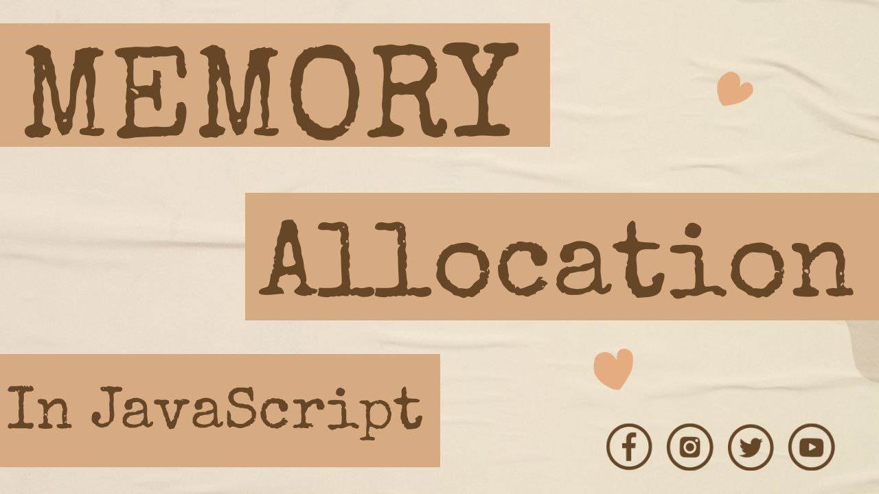 Memory Allocation in JavaScript