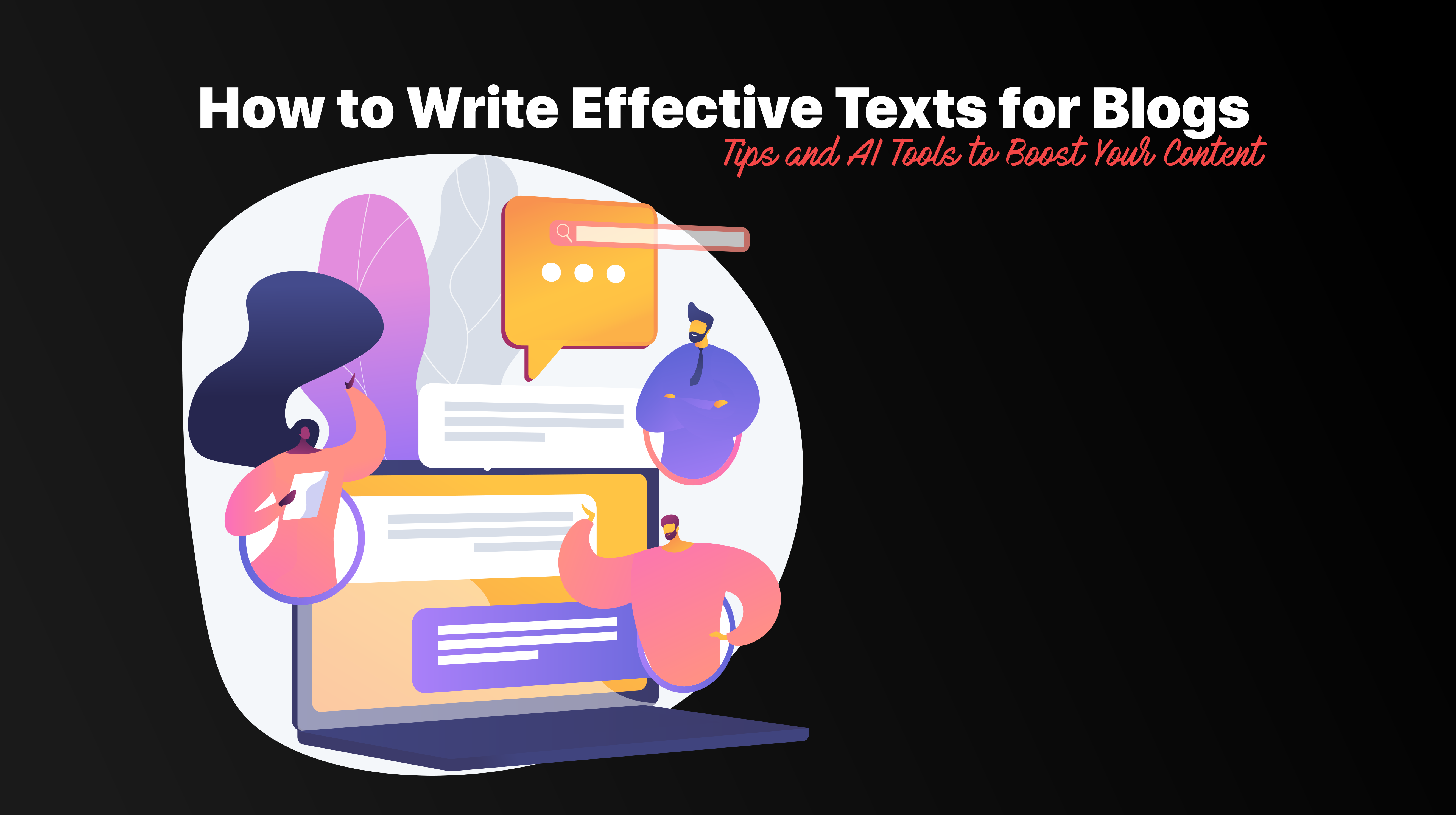 How to Write Effective Texts for Blogs: Tips and AI Tools to Boost Your Content