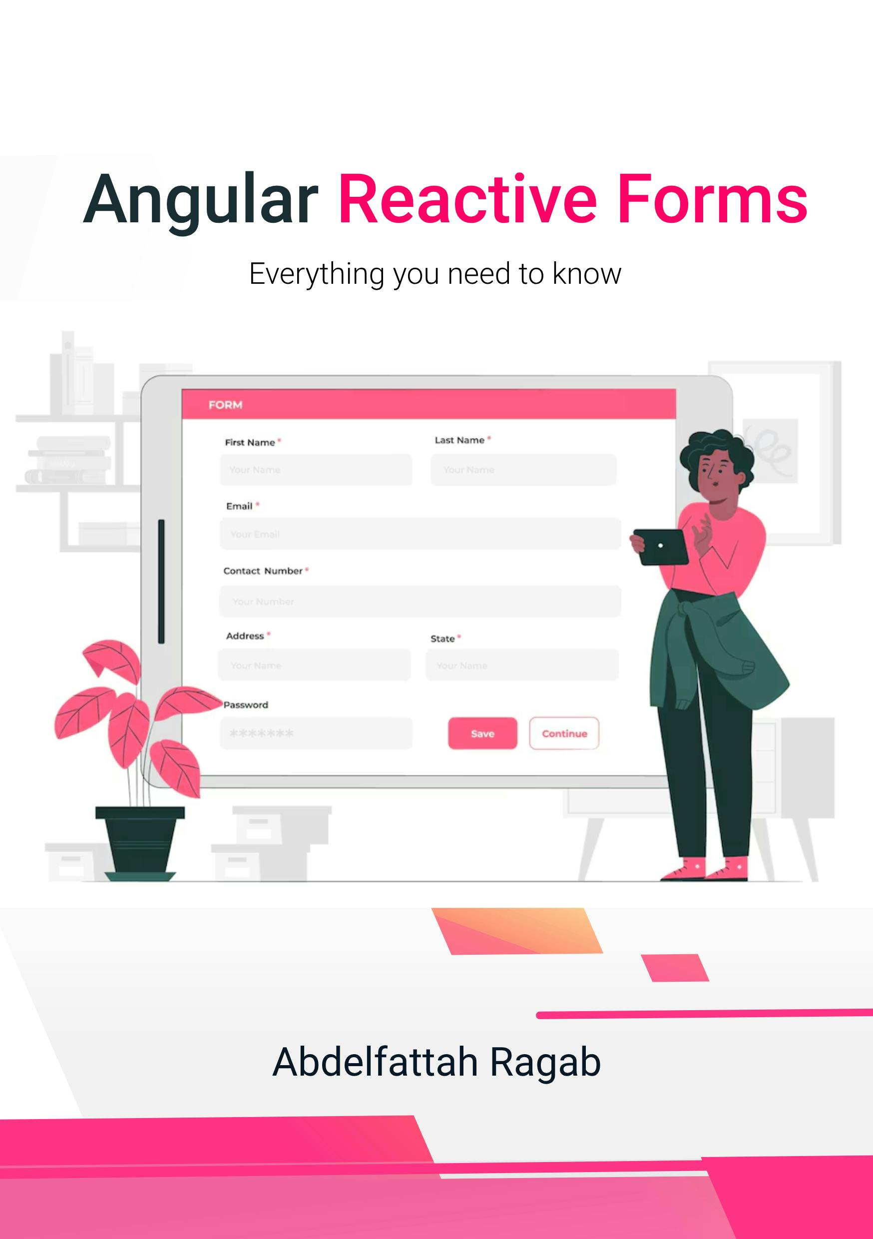 Angular Reactive Forms: Everything you need to know by Abdelfattah Ragab