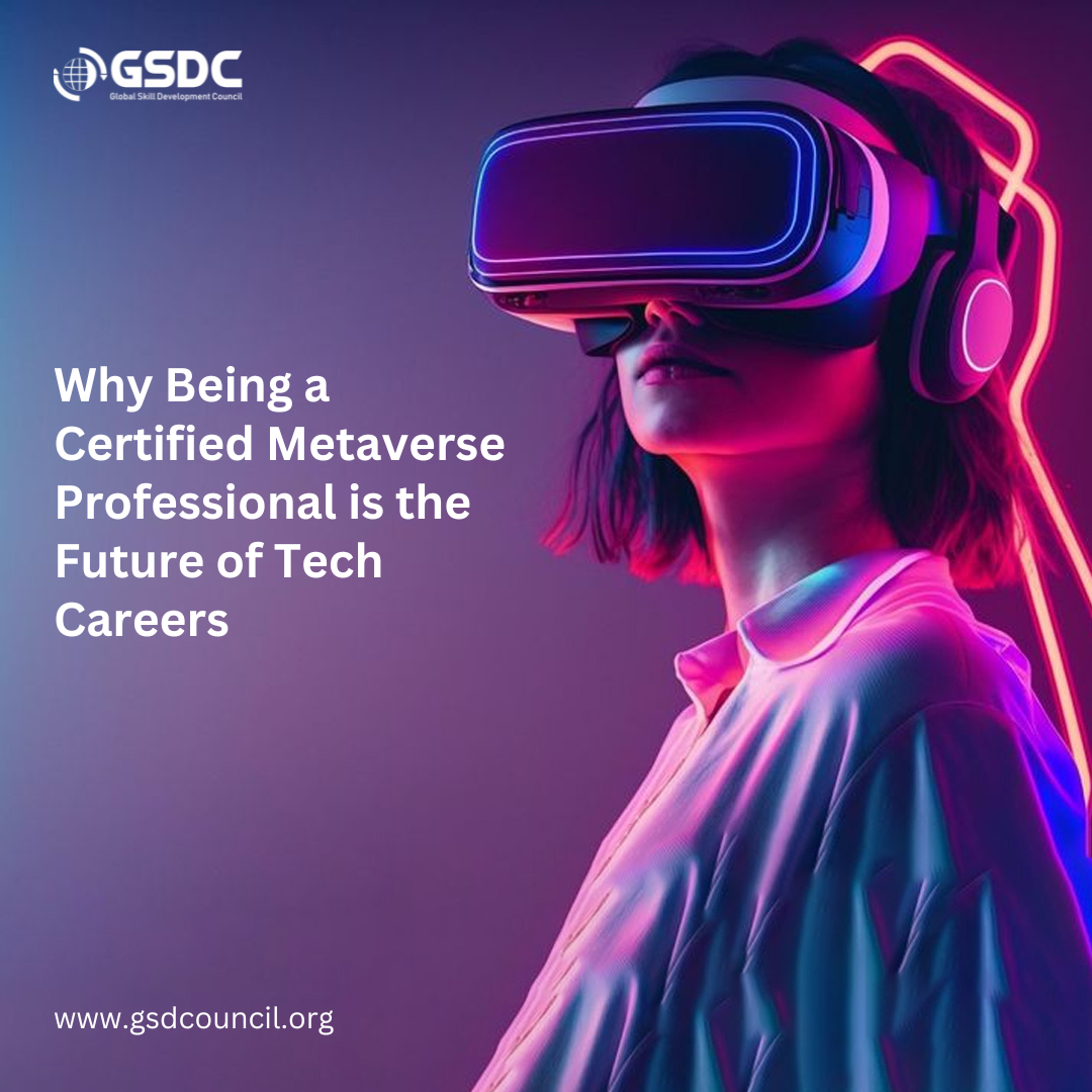 Why Being a Certified Metaverse Professional is the Future of Tech Careers