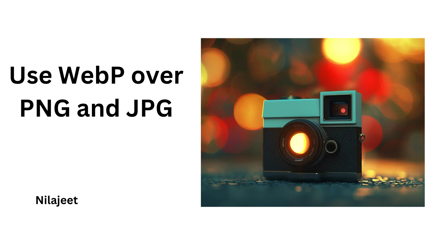 Why should we use a Webp image instead of JPG and PNG?