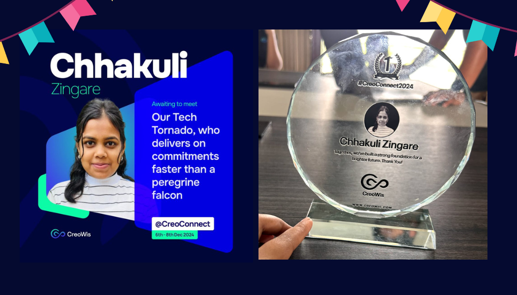 A graphic and a photo side by side. The graphic features a woman named Chhakuli Zingare, described as "Our Tech Tornado" with event details for CreoConnect, December 2024. The photo shows a glass award with her image, thanking her for building a strong foundation at CreoConnect2024.