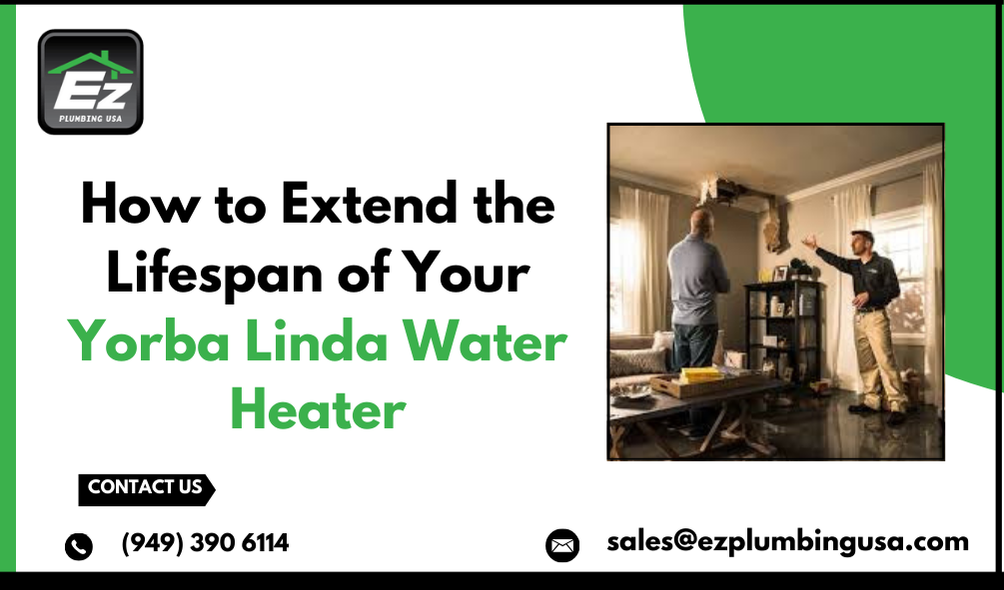 How to Extend the Lifespan of Your Yorba Linda Water Heater