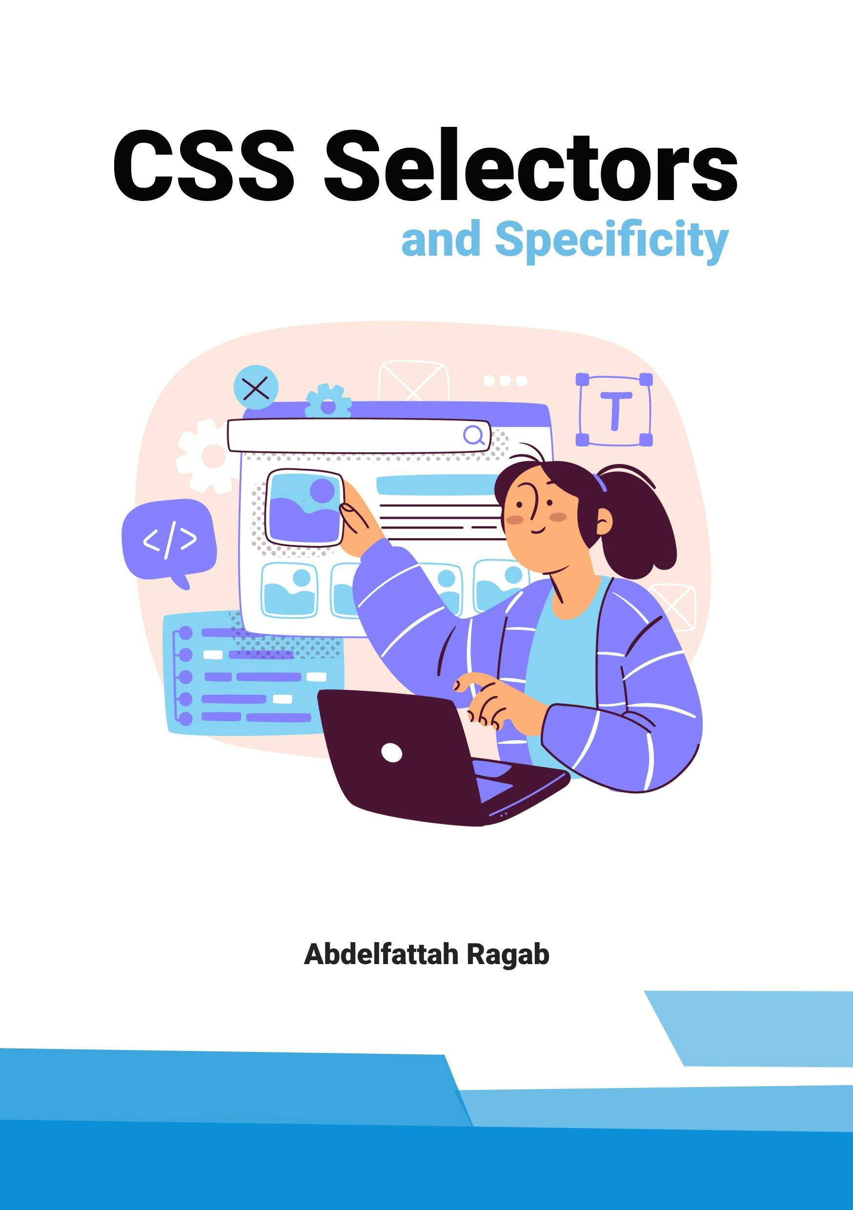 CSS Selectors and Specificity by Abdelfattah Ragab