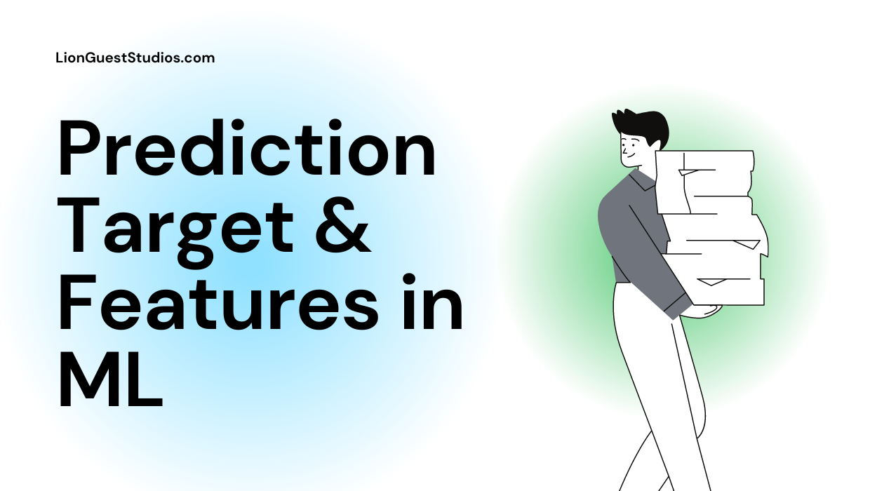 Prediction target and Features in Machine Learning
