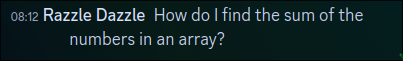 A Discord message from the user Razzle Dazzle, reading "How do I find the sum of the numbers in an array?"