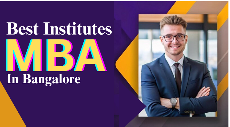 Best Institutes for MBA in Bangalore
