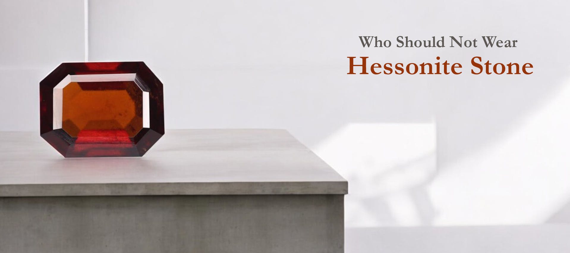 Who Should Not Wear Hessonite Stone?