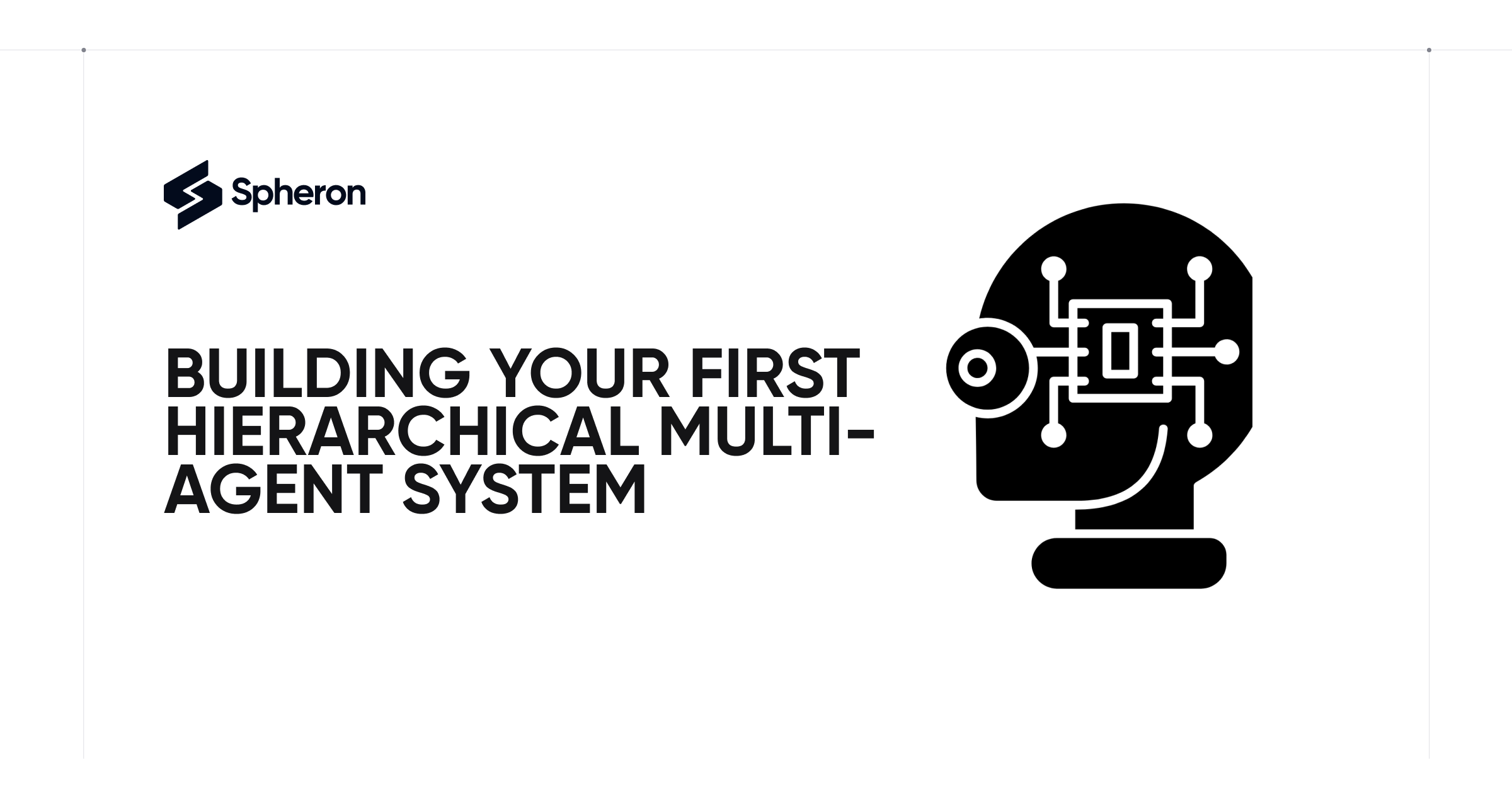 Building Your First Hierarchical Multi-Agent System