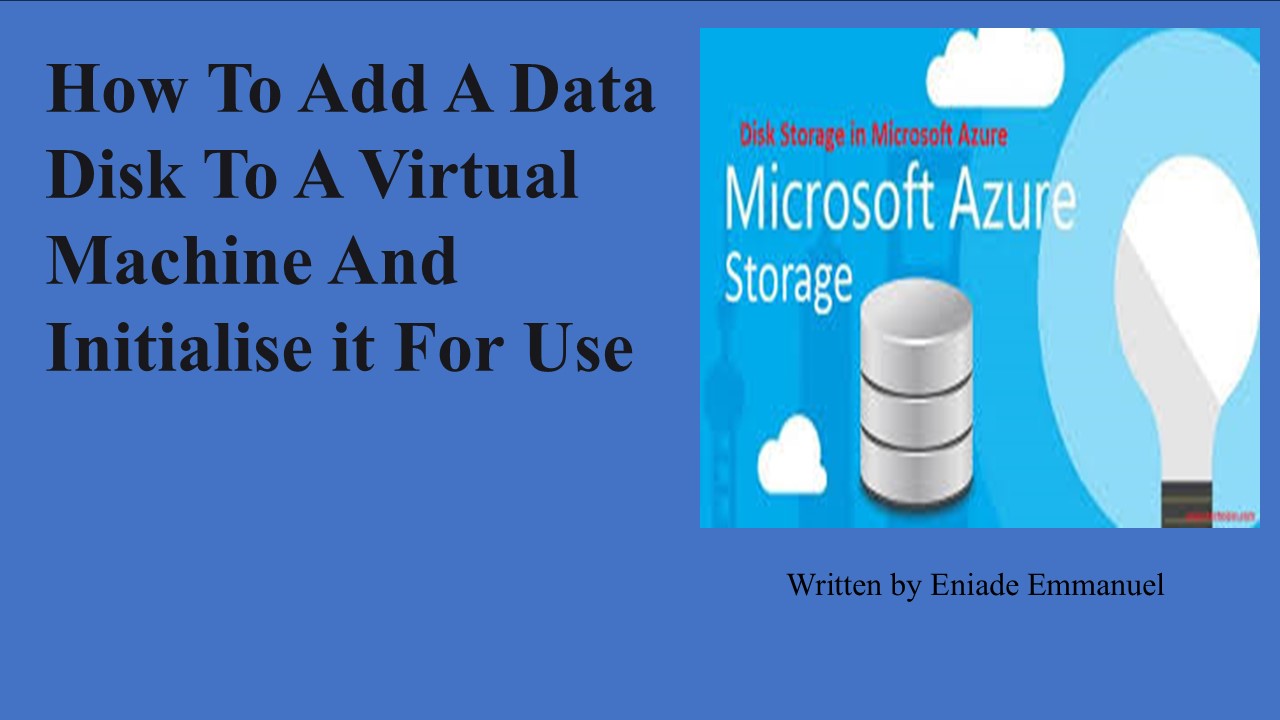 How To Add A Data Disk To A Virtual Machine And Initialise It For Use