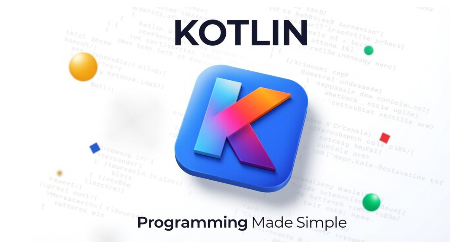 Master Kotlin Programming: Learn Basics to Advanced with Examples