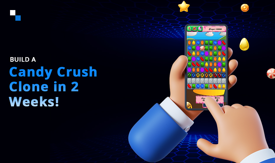 How to Create a Candy Crush Clone in Just 2 Weeks?