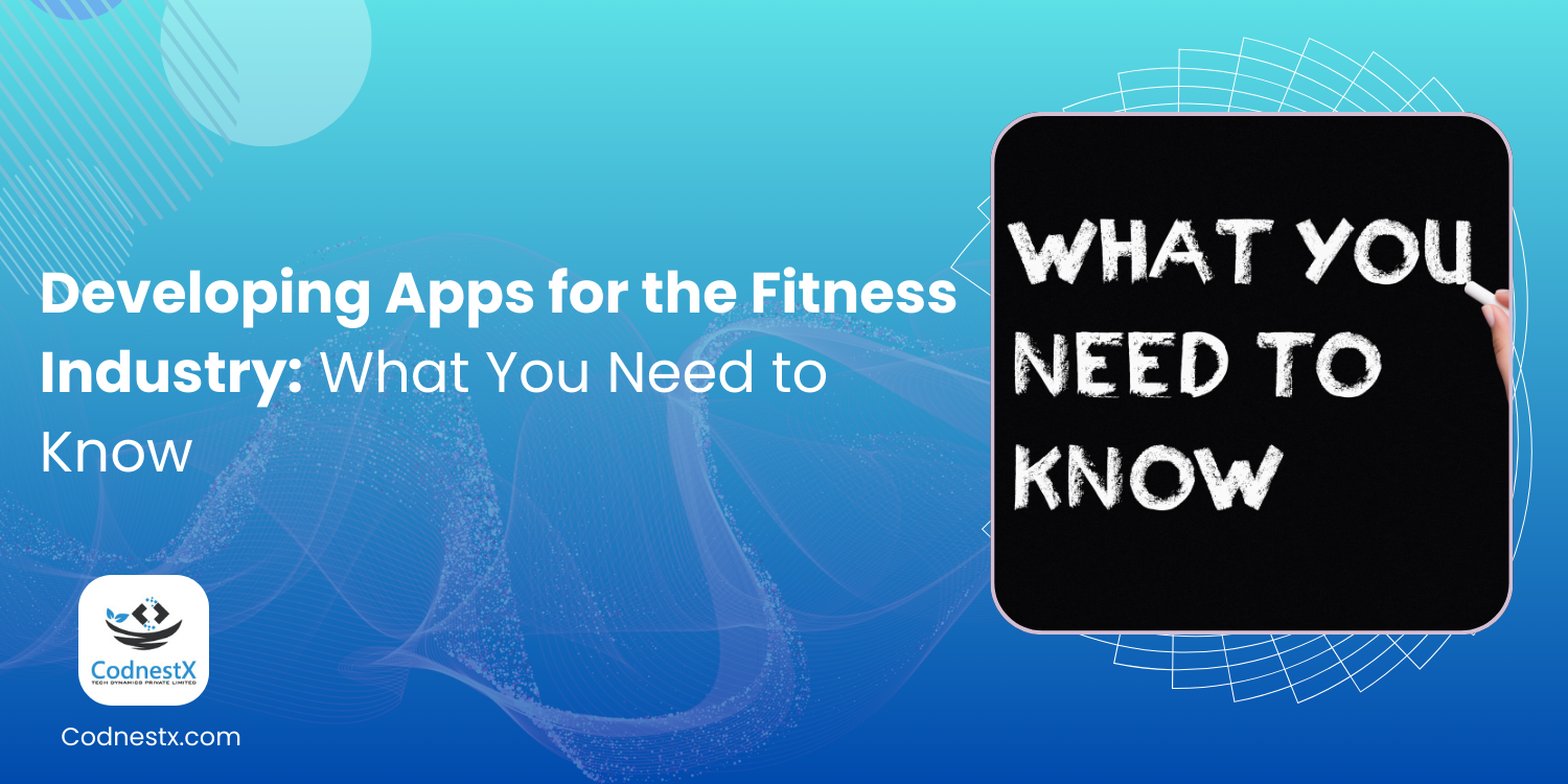 Developing Apps for the Fitness Industry: What You Need to Know