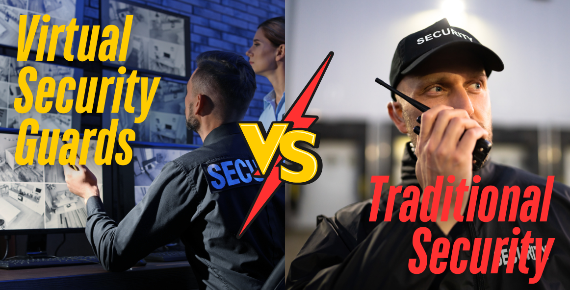 Virtual Security Guards vs. Traditional Security: Which Is Better?