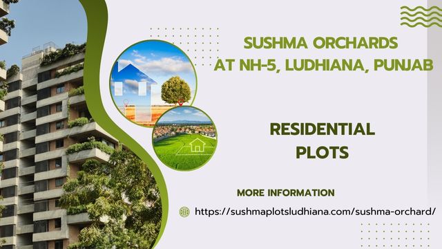 Sushma Orchards, Ludhiana: A Promising Plotted Development