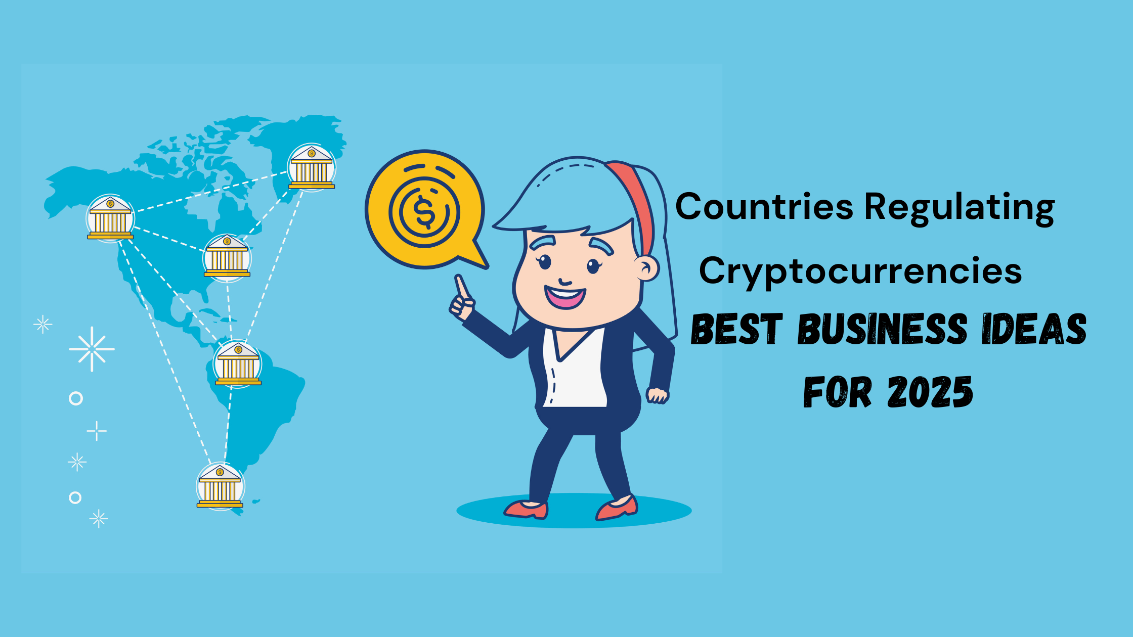 Countries Regulating Cryptocurrencies - Best Business Ideas for 2025