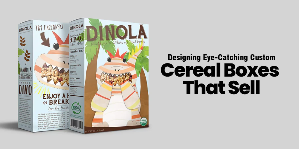Designing Eye-Catching Custom Cereal Boxes That Sell