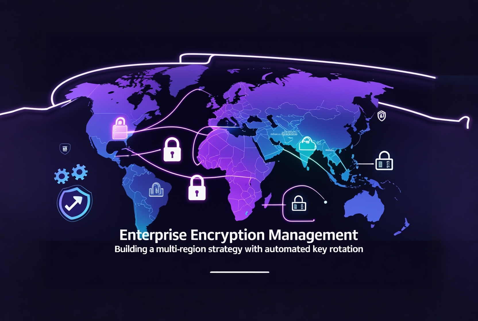 Enterprise Encryption Management: Building a Multi-Region KMS Strategy with Automated Key Rotation