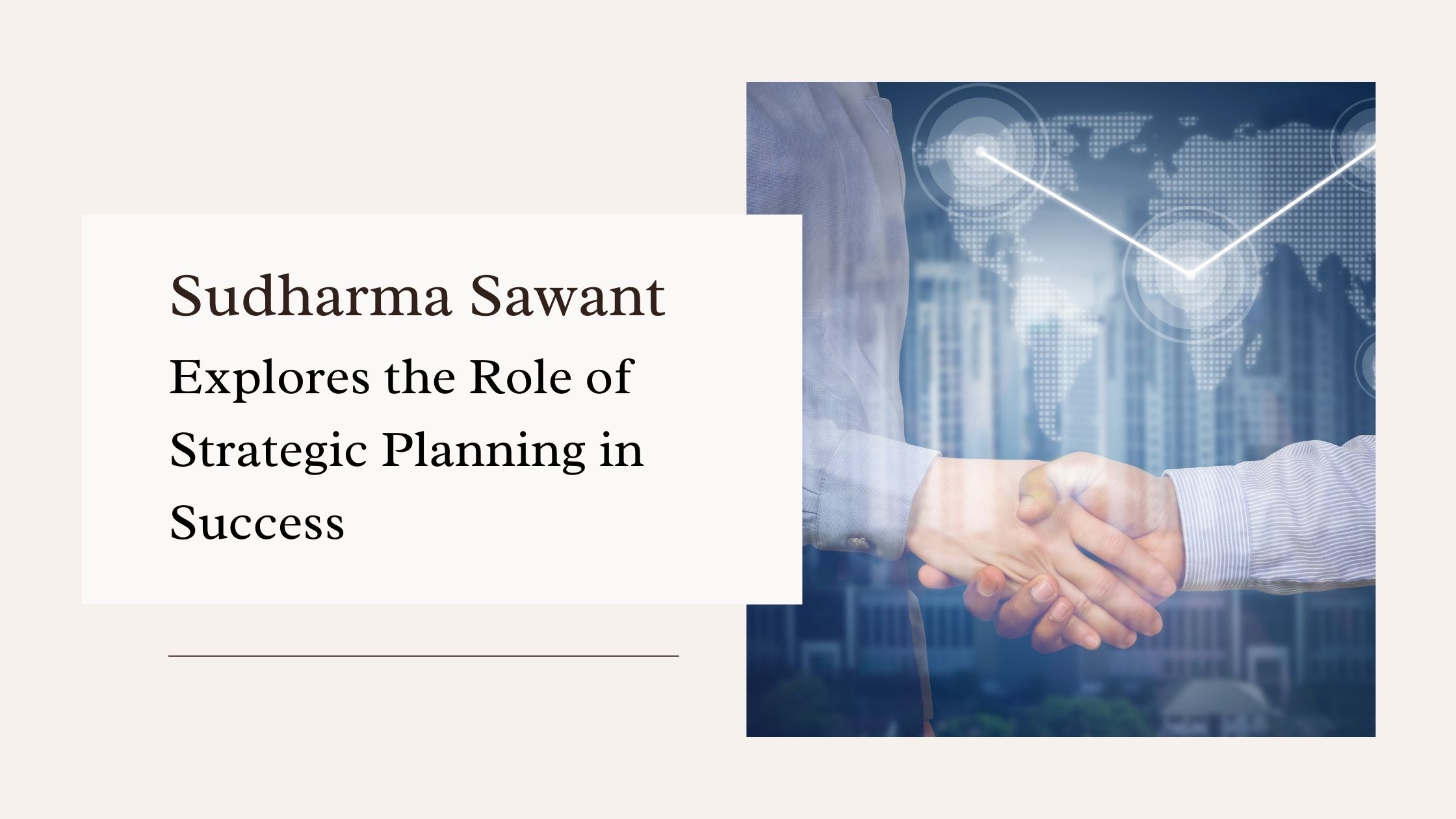 Sudharma Sawant Explores the Role of Strategic Planning in Success