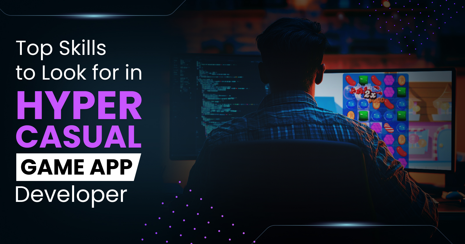 Top Skills to Look for in Hyper Casual Game App Developers