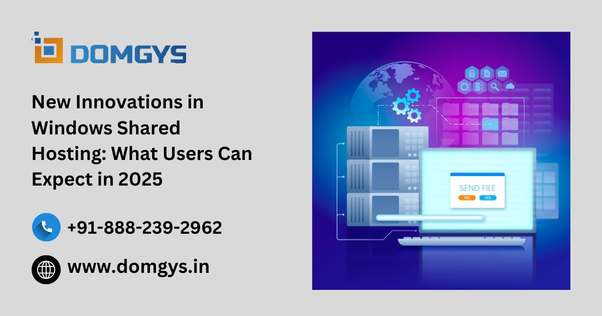 New Innovations in Windows Shared Hosting: What Users Can Expect in 2025