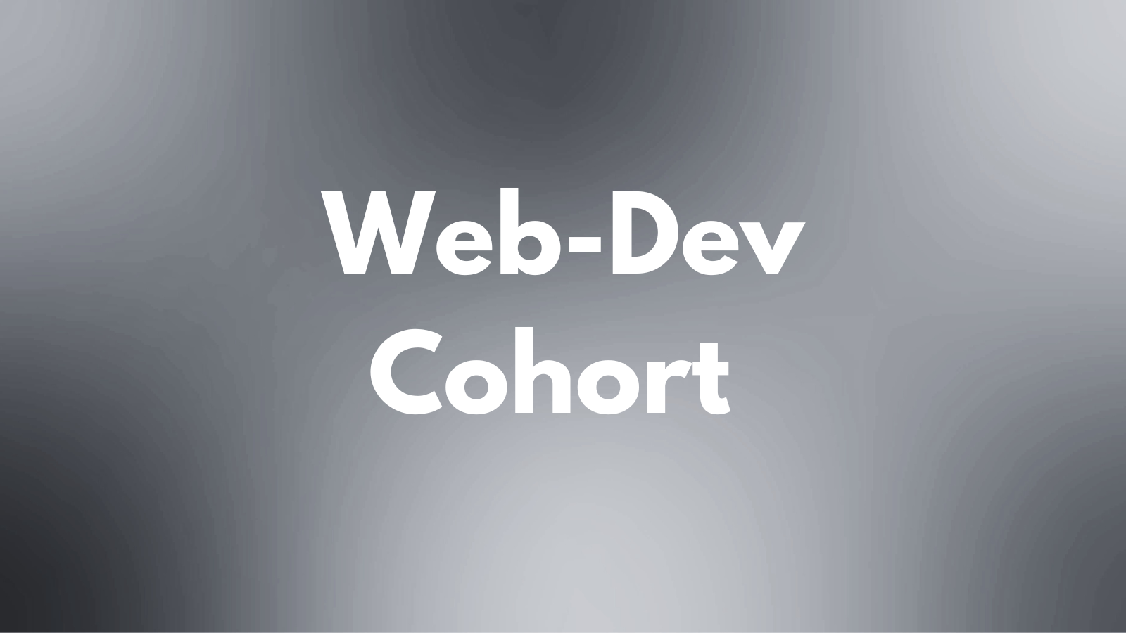 Web Dev Cohort