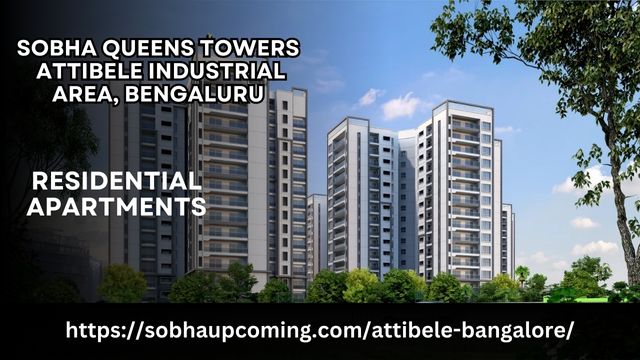 Sobha Queens Towers, Attibele, Bengaluru – A Modern Residential Project