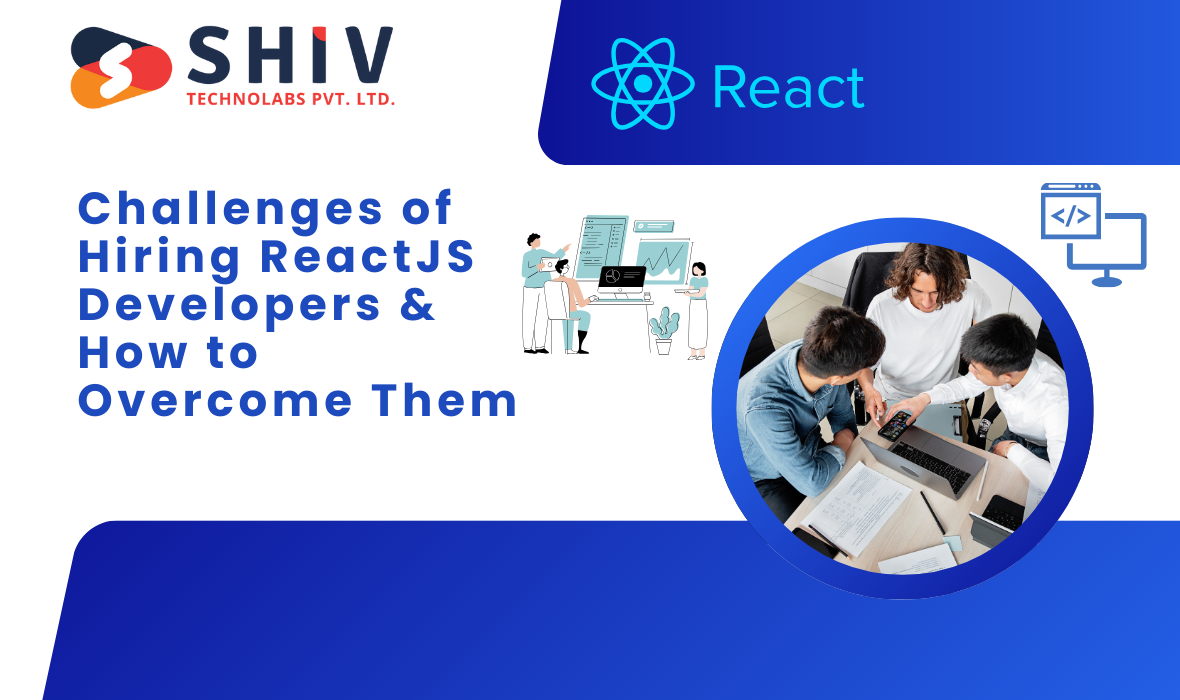 Challenges of Hiring ReactJS Developers & How to Overcome Them