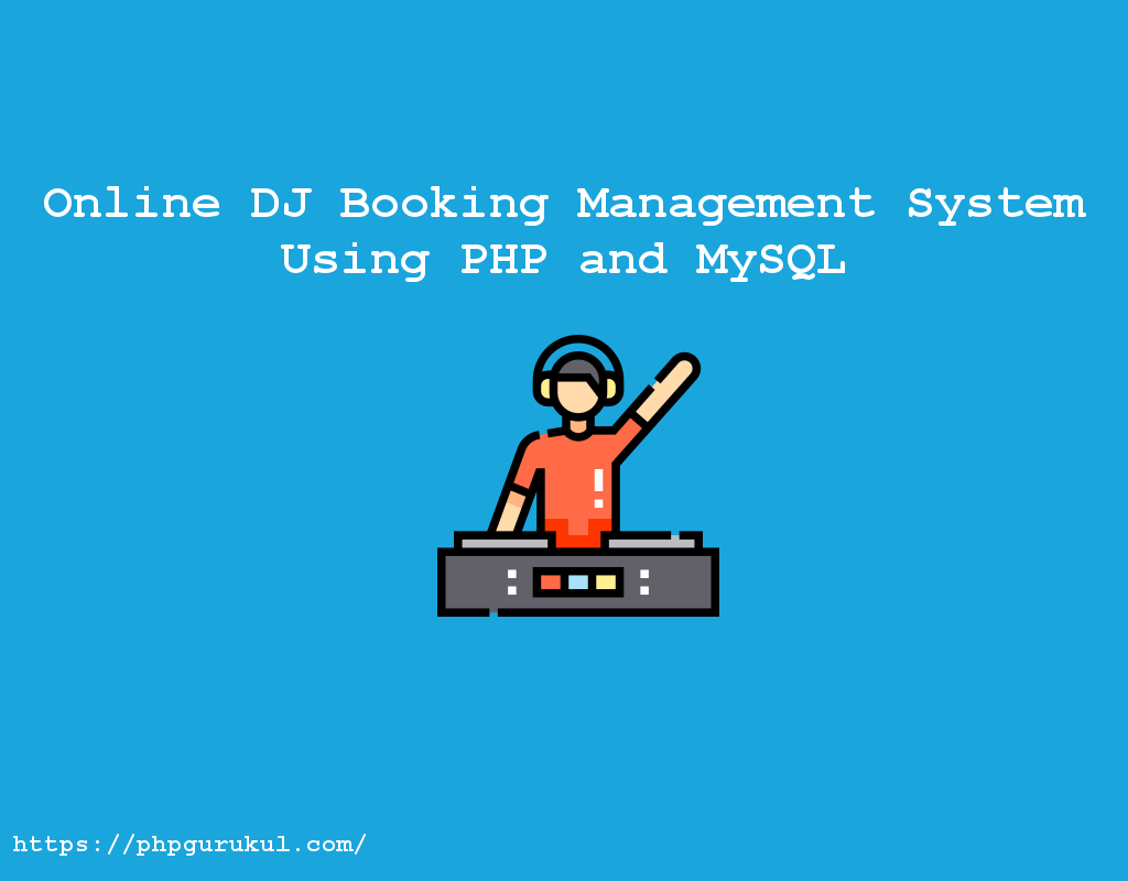 Online DJ Booking Management System Using PHP and MySQL
