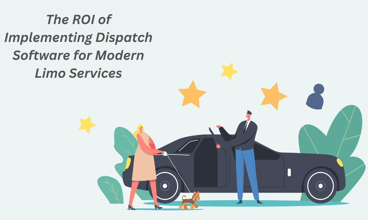 The ROI of Implementing Dispatch Software for Modern Limo Services