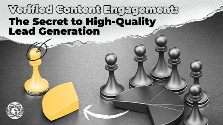 Verified Content Engagement: The Secret to High-Quality Lead Generation