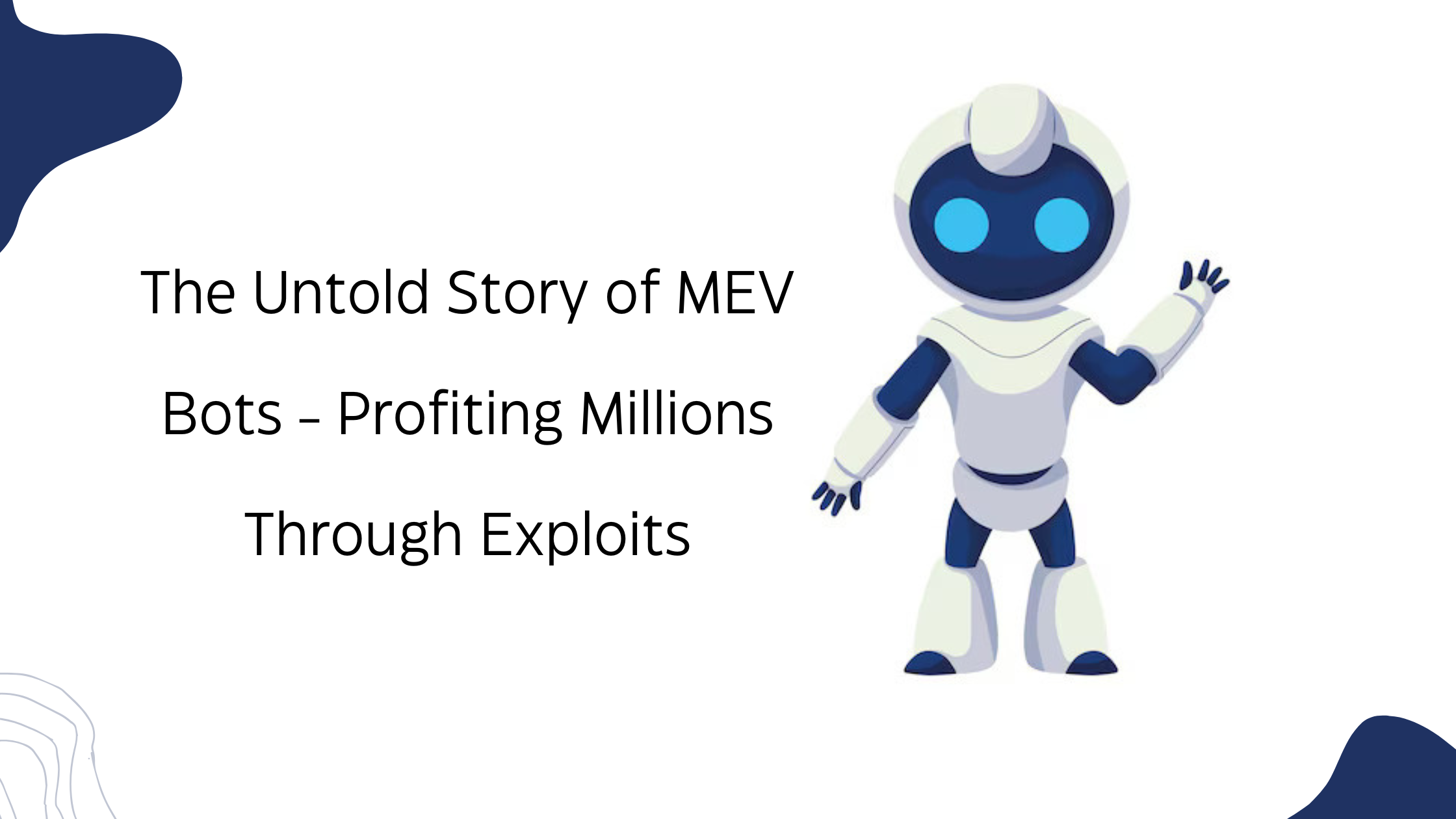 The Untold Story of MEV Bots - Profiting Millions Through Exploits