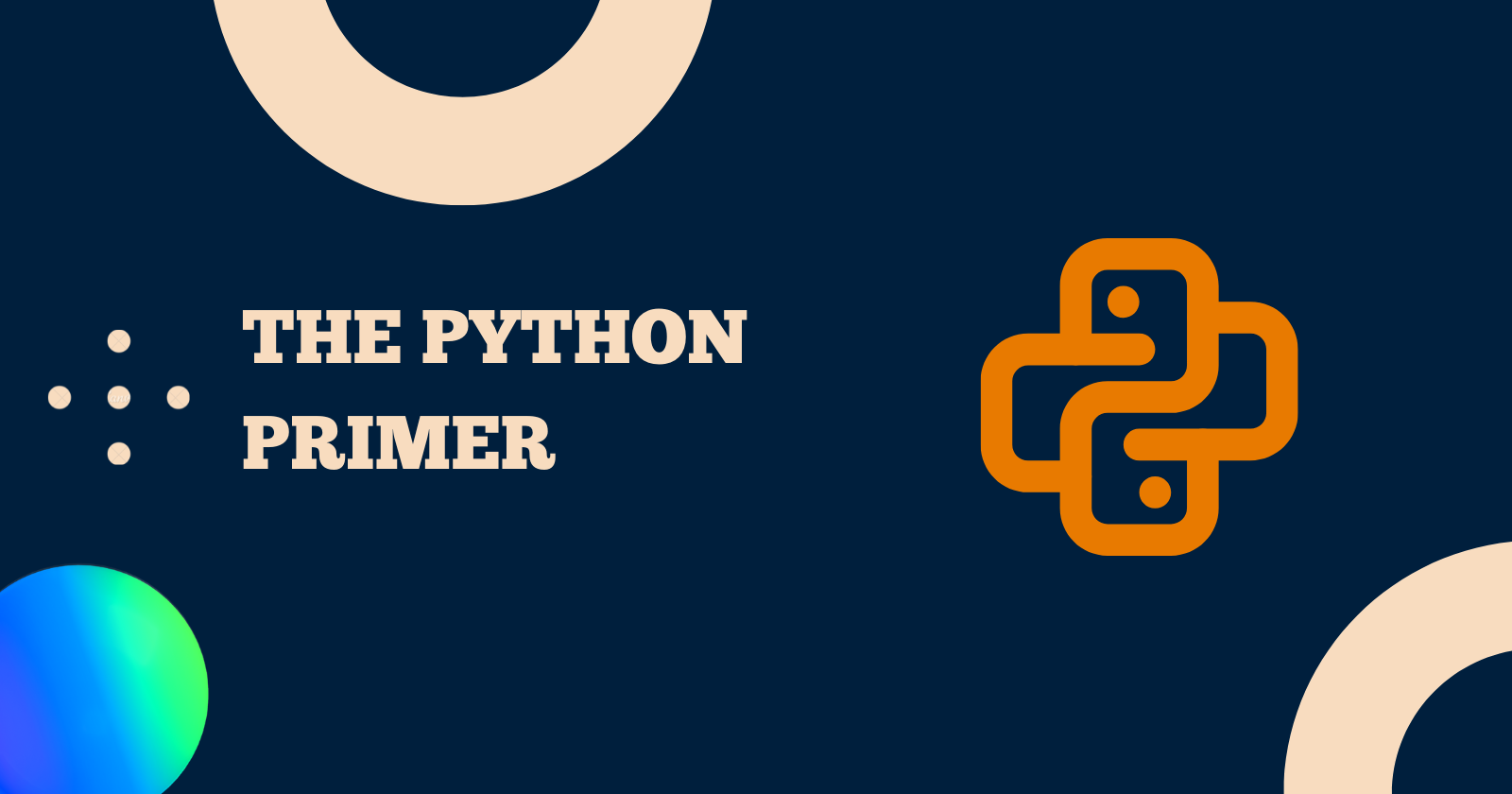 The Python Primer: A Beginner's Roadmap to Python Mastery