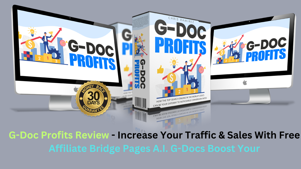 G-Doc Profits Review – Increase Your Traffic & Sales With Free Affiliate Bridge Pages A.I. G-Docs Boost Your
