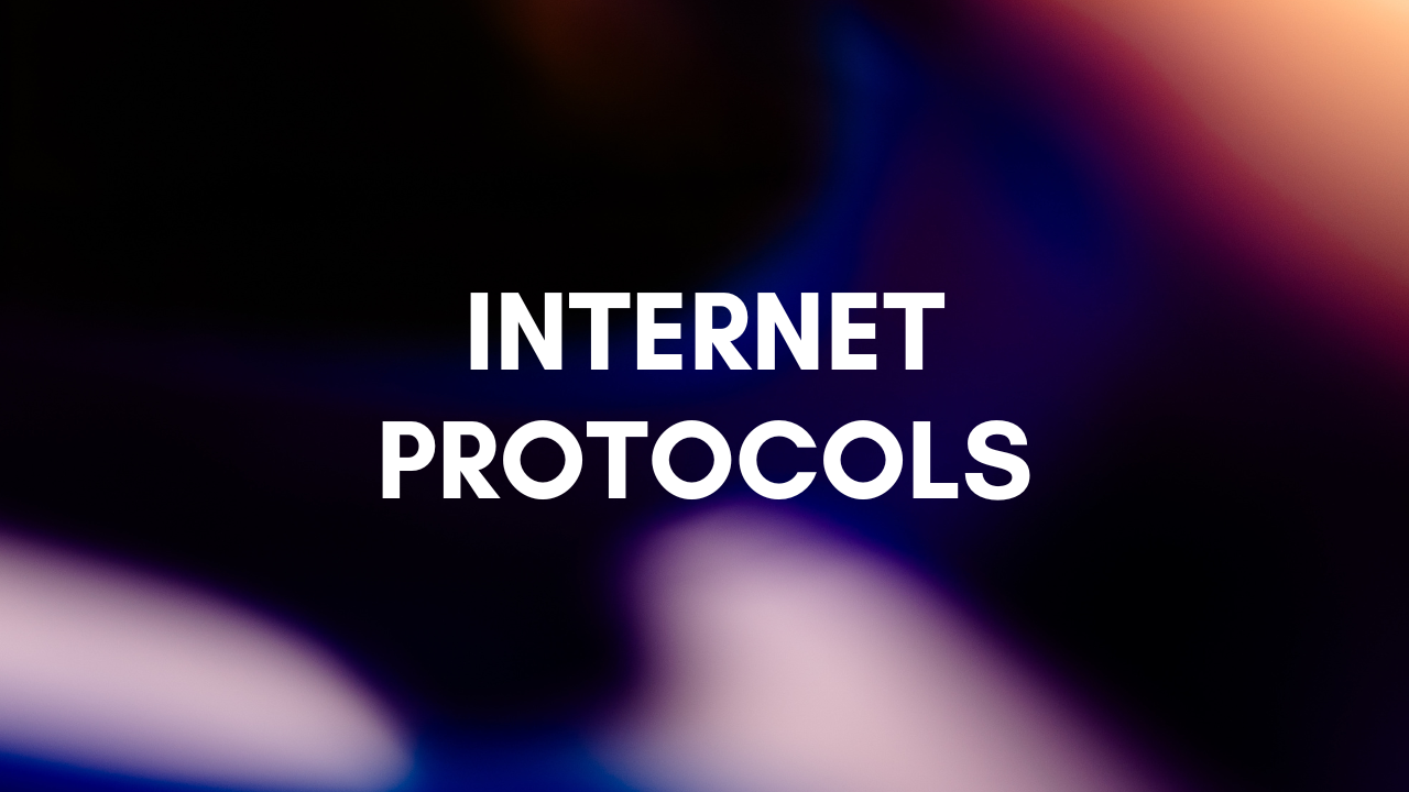 Internet Protocols: The Building Blocks of the Digital World