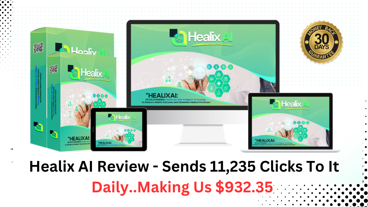 Healix AI Review - Sends 11,235 Clicks To It Daily..Making Us $932.35 In Pure Profit Daily..And On Autopilot.