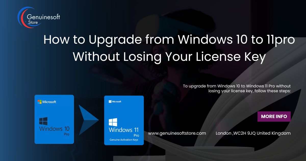 How to Upgrade from Windows 10 to 11 Pro Without Losing Your License Key