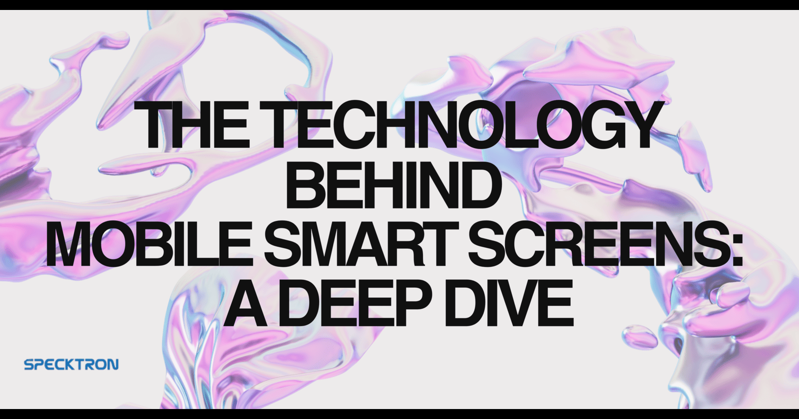 The Technology Behind Mobile Smart Screens: A Deep Dive