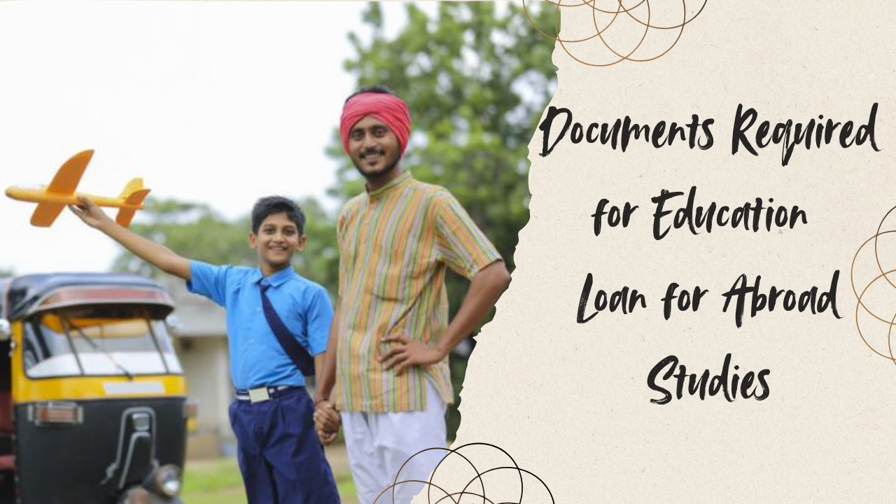 Documents Required for Education Loan for Abroad Studies